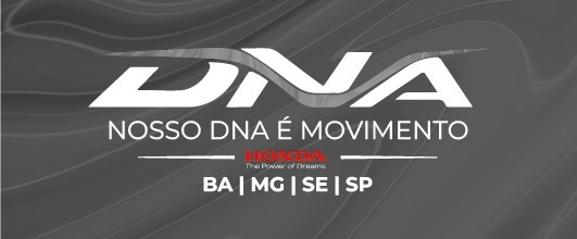 DNA — Nosso DNA é movimento. Honda. BA | MG | SE | SP